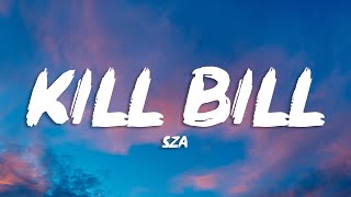 SZA - Kill Bill (sped up) Lyrics | i might kill my ex