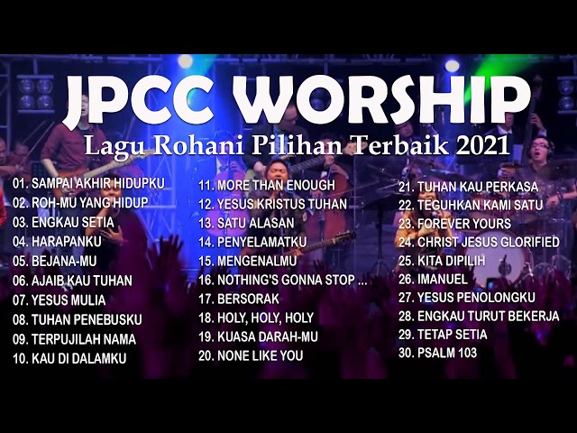 JPCC Worship Terbaru 2021 Full Album - Lagu Rohani Kristen Paling Enak Didengar class=