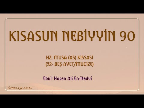 KISASUN NEBİYYİN 90 (HZ MUSA AS ) | 32 - BEŞ MUCİZE