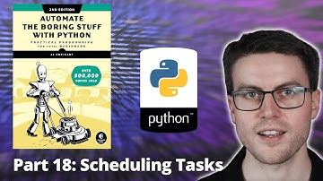 Automate the Boring Stuff with Python - Part 18: Tracking Time & Scheduling Tasks