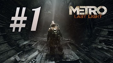 Metro Last Light Gameplay Walkthrough - Part 1 - Intro & Chapter 1 (Xbox 360/PS3/PC HD)