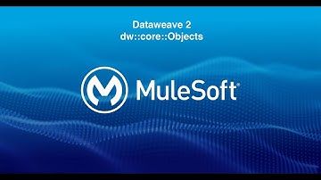 Mule 4 | Dataweave 2.0 | MuleSoft | dw::core::Objects