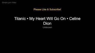 Unknown Artist - Titanic • My Heart Will Go On • Celine Dion (Lyric Video)