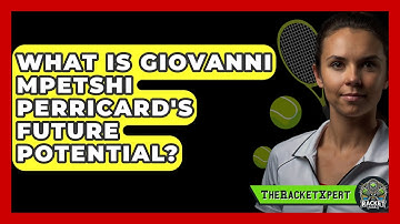 What Is Giovanni Mpetshi Perricard