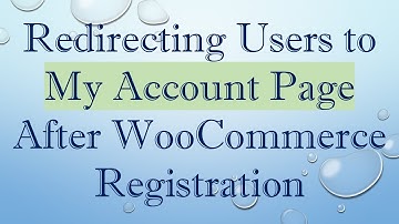 Redirecting Users to My Account Page After WooCommerce Registration