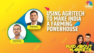 How Can Agritech Be Used To Make India A Farming Powerhouse? | Mad About Markets | CNBC TV18