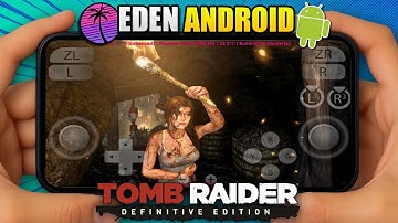 Tomb Raider Definitive Edition on Android EDEN v0.0.4RC2 Gameplay Test | Snapdragon 8s Gen 3 POCO F6