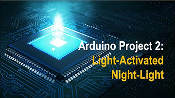 Arduino Project 2: Light-Activated Night-Light | Source Code & Output