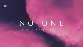 No One - Cross Point Music (Lyrics)