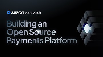 Why We Are Building Hyperswitch as Open Source Payments Platform