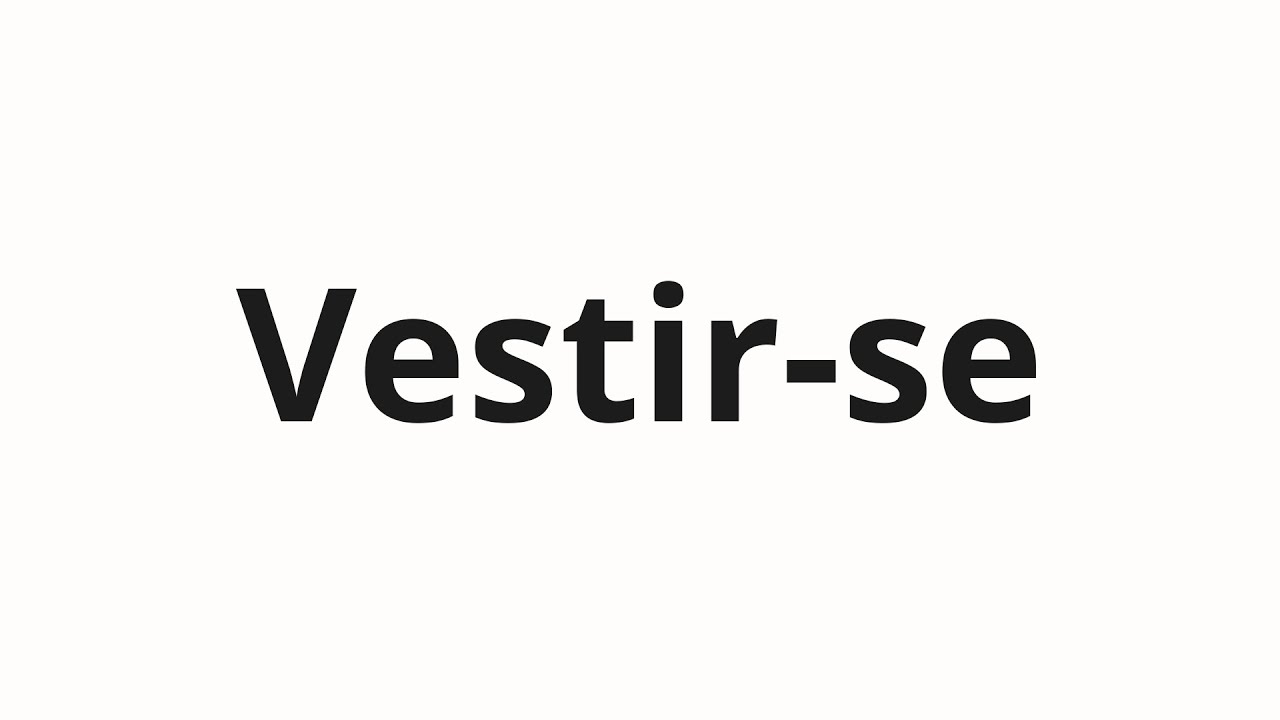 Как произносить Vestir-se