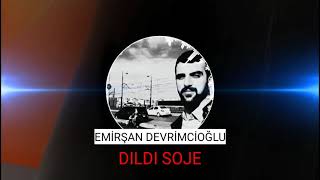 DILDI SOJE - Emirşan Devrimcioğlu- yeni Resimi
