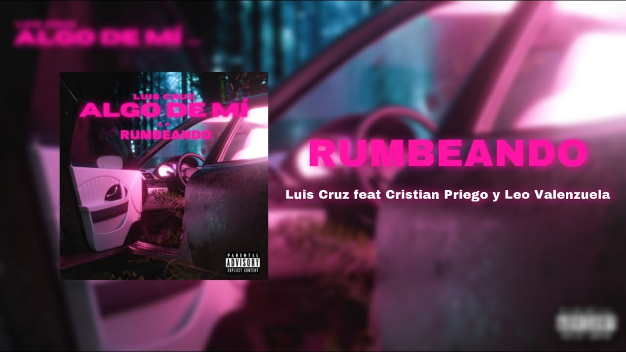 Watch Luis Cruz x Cristian Priego x Leo Valenzuela - RUMBEANDO on YouTube Watch Luis Cruz x Cristian Priego x Leo Valenzuela - RUMBEANDO on YouTube