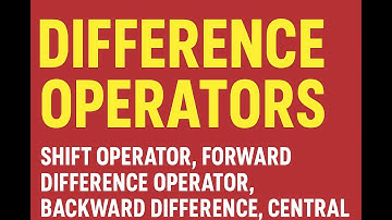 Difference Operators | Shift, Forward, Backward, Central Operators Explained