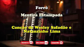 Mentira Estampada - Wesley Safadão e Natanzinho Lima - Música com Letra Mentira Estampada - Wesley Safadão e Natanzinho Lima - Música com Letra