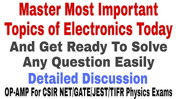 Detailed Discussion of Most Important Topic of Electronics | Operational Amplifier | CSIR NET | GATE