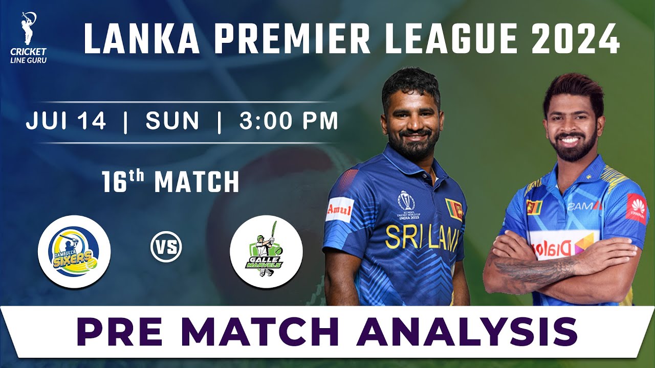Dambulla Sixers vs Galle Marvels 16th Match Prediction | DS vs GM Dream11 team prediction