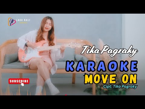 KARAOKE MOVE ON // TIKA PAGRAKY // LAGU BALI KARAOKE // #TIKAPAGRAKY #MOVEON β Lagu Bali Karaoke