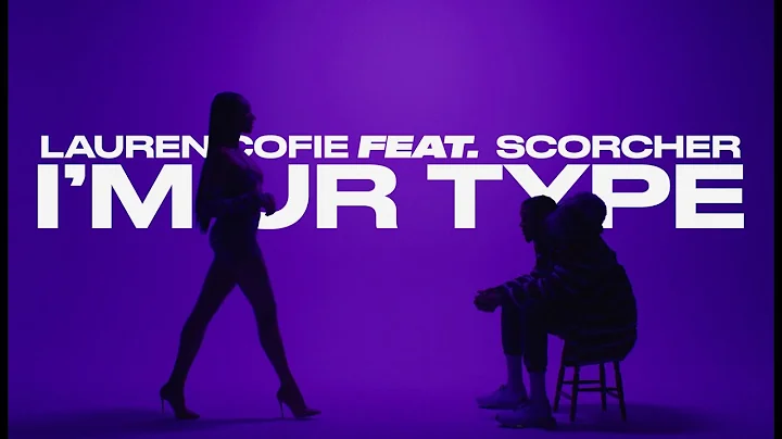 Lauren Cofie ft. Scorcher - Im Your Type [Official...