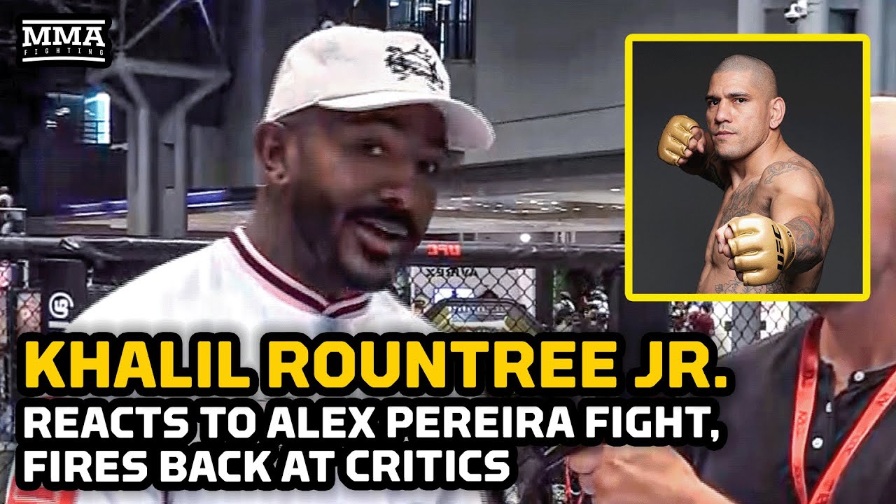 Khalil Rountree Responds To Alex Pereira Fight Critics, Questions 'True ...