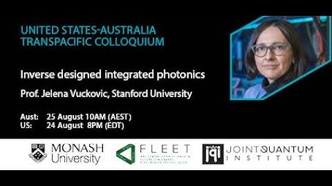 Inverse designed integrated photonics - Prof. Jelena Vuckovic, Stanford University