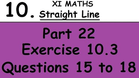 Kerala State 11th math -Chapter 10 -Straight Line - Part 22 - Exercise 10.3 - Questions 15 to 18