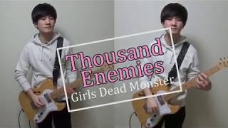 【弾いてみた】Thousand Enemies / Girls Dead Monster