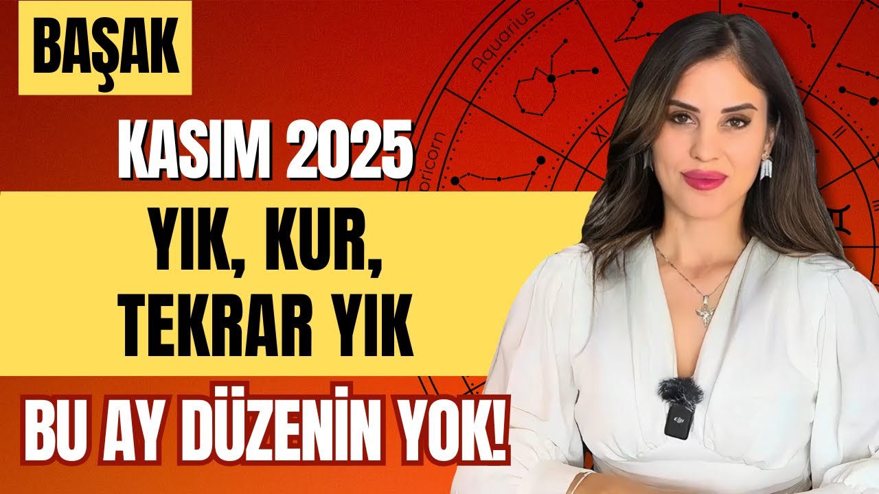 Kasım 2025 | Başak: Yık, Kur, Tekrar Yık — Bu Ay Düzenin Yok!