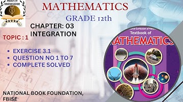 MATHEMATICS|CHAP3|INTEGRATION|BASIC INTRODUCTION|EXERCISE 3.1 QUESTION NO 1-7 |GRADE12|FBISE|NBF