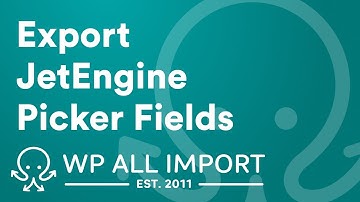 Export JetEngine Picker Fields