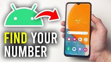 How To Find Your Phone Number On Android - Full Guide