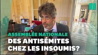 Des  « antisémites » chez les Insoumis ? On a posé la question à ces députés