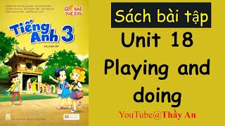 Unit 18. Playing and doing [Sách Bài tập]. Tiếng Anh Lớp 3 [Mới] Global Success.
