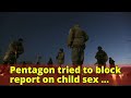 Pentagon tried to block report on child sex among Afghan forces Senate office