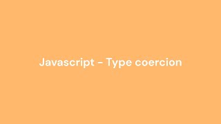 [Khóa học JS chuyên sâu] Type coercion trong Javascript