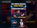 How Pakistan Measures Player Fitness | A Sports