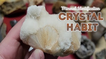 Mineral Identification: Crystal Habit and State of Aggregation