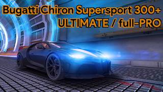 Asphalt 8 | Bugatti Chiron Supersport 300+ ULTIMATE / full-PRO