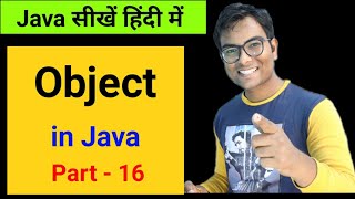 Objects in java explained in Hindi | Java for beginners course in Hindi Part - 16