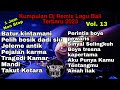 Kumpulan Dj Remix Lagu Bali 1 Jam Non Stop  terbaru 2023 - Viral di Tiktok Vol. 13