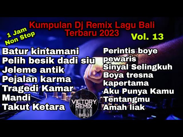 Kumpulan Dj Remix Lagu Bali 1 Jam Non Stop  terbaru 2023 - Viral di Tiktok Vol. 13 class=