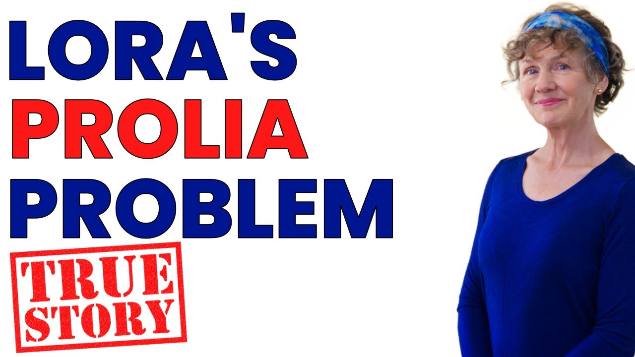 Prolia Gone Wrong: Lora's Problems with Prolia
