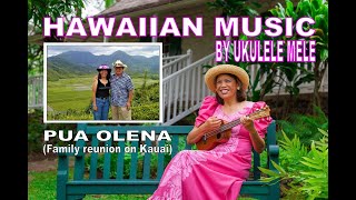 Video-Miniaturansicht von „Pua Olena (Family reunion in Kauai) | Hawaiian Music by Ukulele Mele“