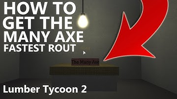 How To Get The Many Axe FAST! Lumber Tycoon 2 Roblox