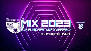 MIX POP - FUNK - SERTANEJO - PISEIRO VERSÃO REMIX 2023