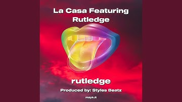 La Casa Feat. Rutledge