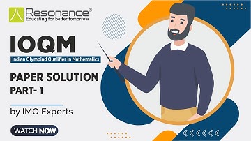 Indian Olympiad Qualifier in Mathematics (IOQM) Paper Solution Part -1| By Resonance experts