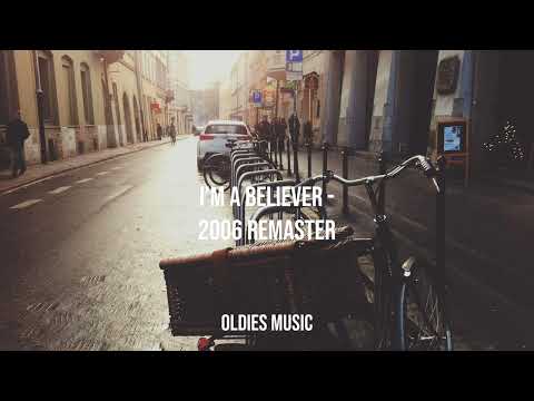 Oldies Music - I'm a Believer (2006 Remaster)