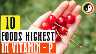 Top 10 Foods Highest in Vitamin P | 10 Foods Highest in Flavonoids |  Foods Highest in Vitamin P |