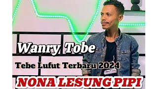 Lagu Tebe Lufut Terbaru 2024 || Nona Lesung Pipi || Wanry Tobe ||